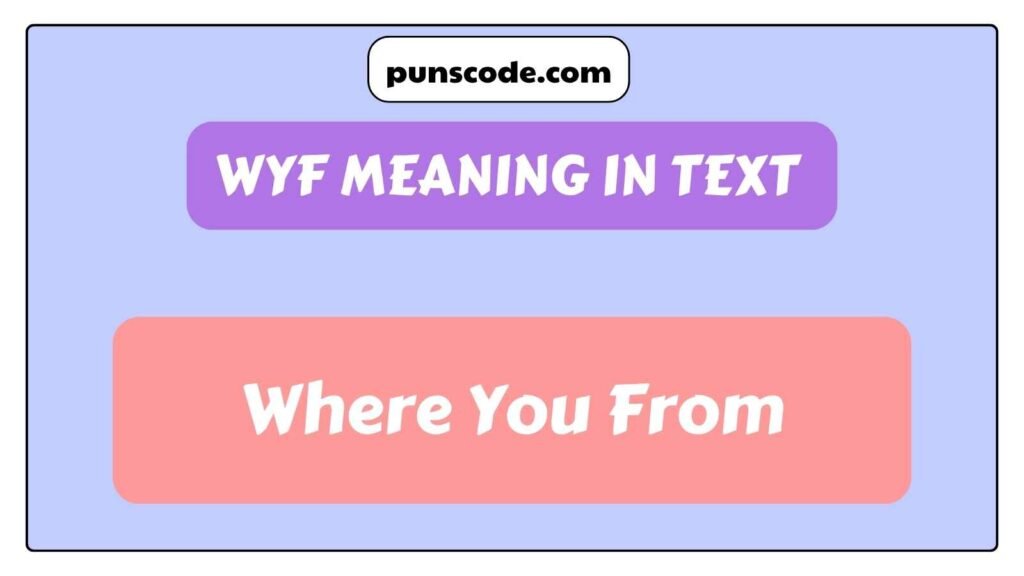 WYF Meaning in Text
